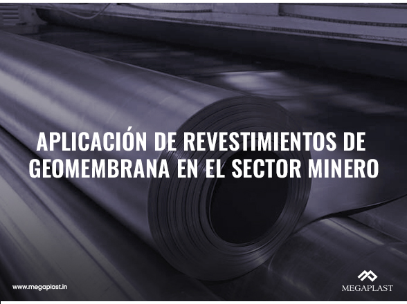 Aplicación de revestimientos de Geomembrana en el sector Minero